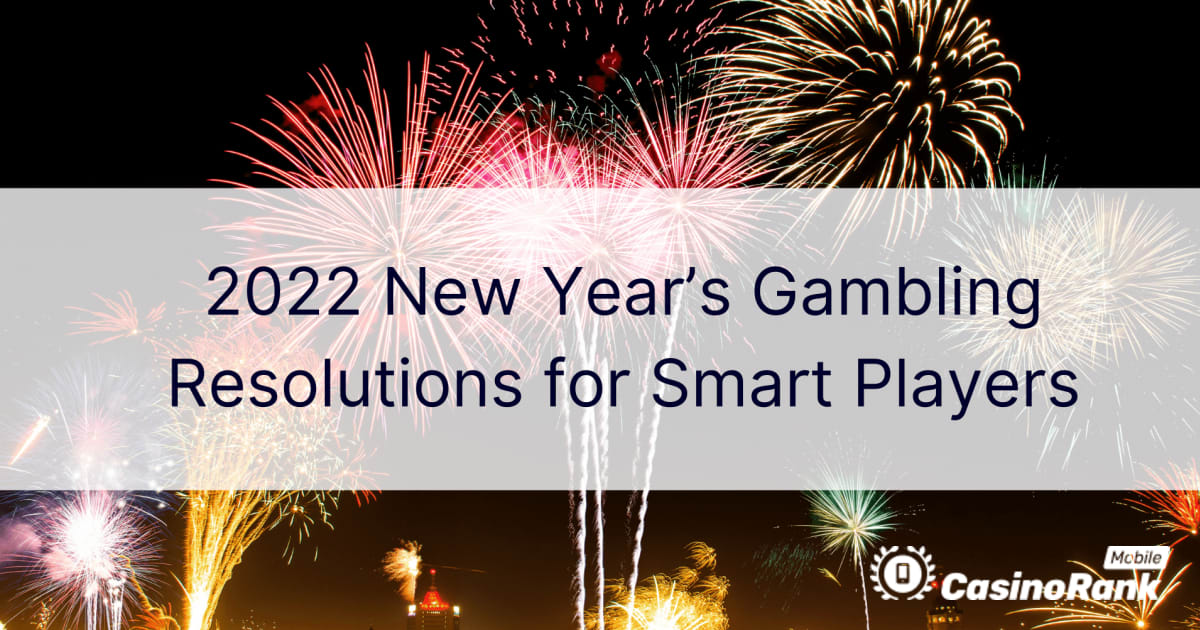 2022. aasta uusaasta hasartmängulubadused nutikatele mängijatele